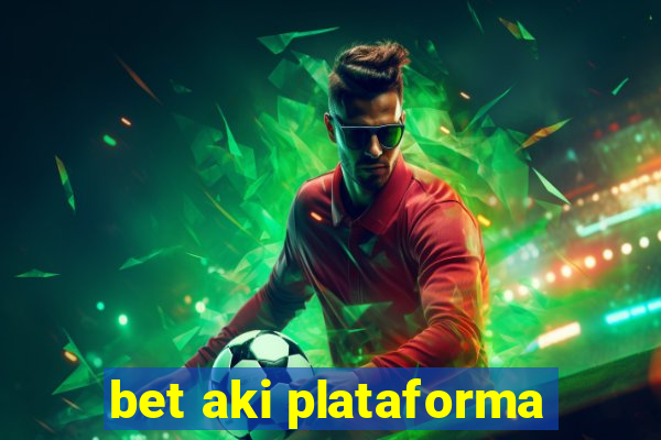 bet aki plataforma